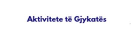 Aktivitete te Gjykates